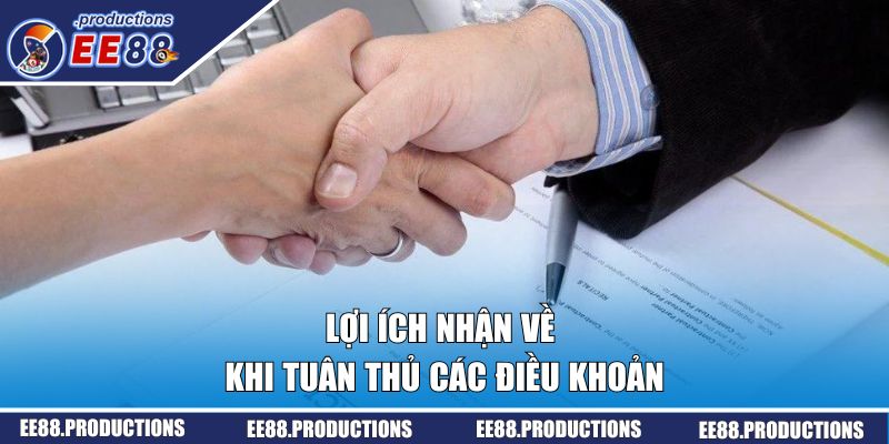 Lợi ích nhận về khi tuân thủ các điều khoản